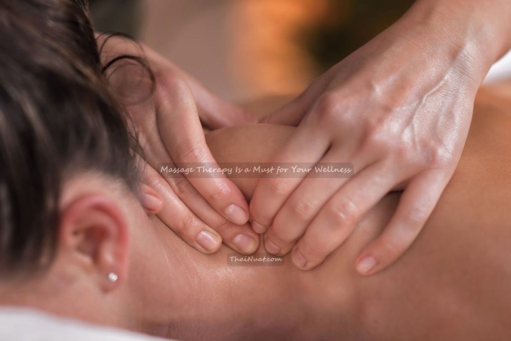 Massage Therapy Is a Must for Your Wellness