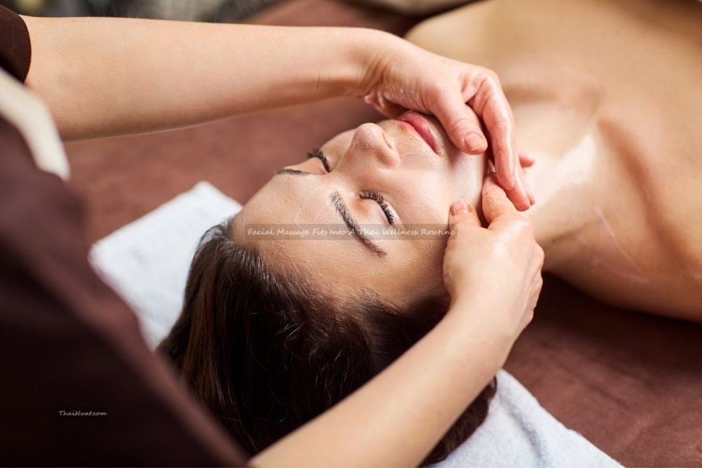 Facial Massage Fits Into A Thai Wellness Routine (2) Facial Massage Fits Into A Thai Wellness Routine